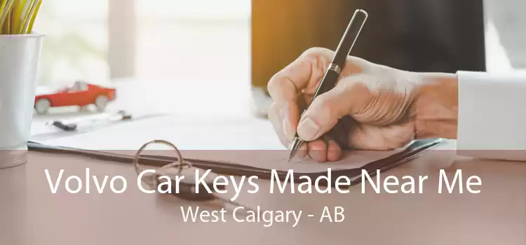 Volvo Car Keys Made Near Me West Calgary - AB
