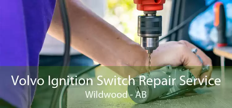 Volvo Ignition Switch Repair Service Wildwood - AB