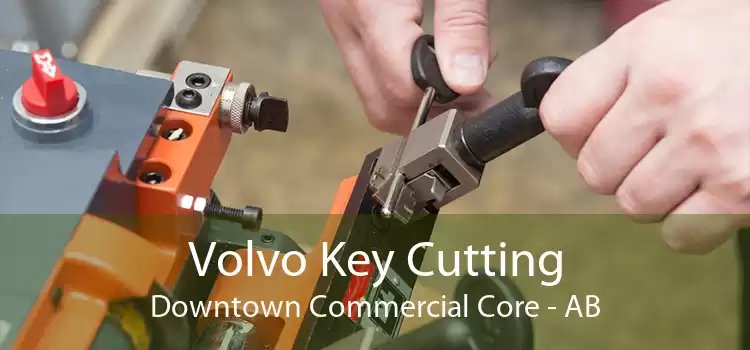 Volvo Key Cutting Downtown Commercial Core - AB