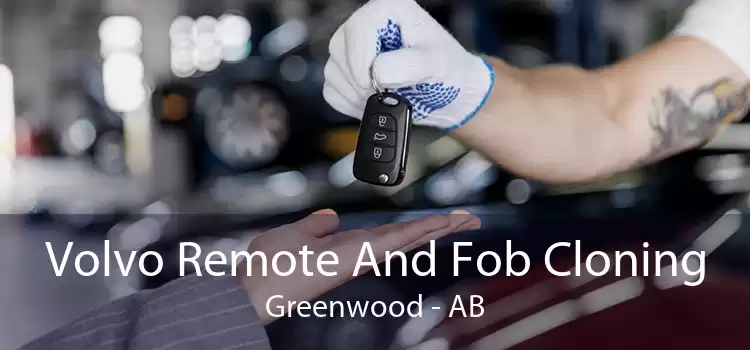 Volvo Remote And Fob Cloning Greenwood - AB